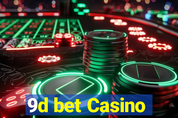 9d bet Casino